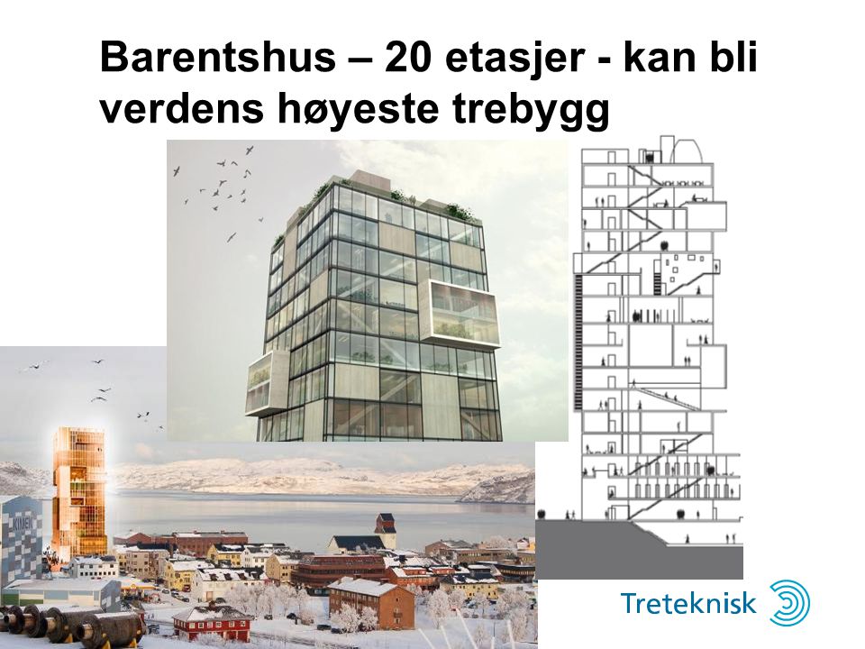 Barentshus – 20 etasjer - kan bli verdens høyeste trebygg