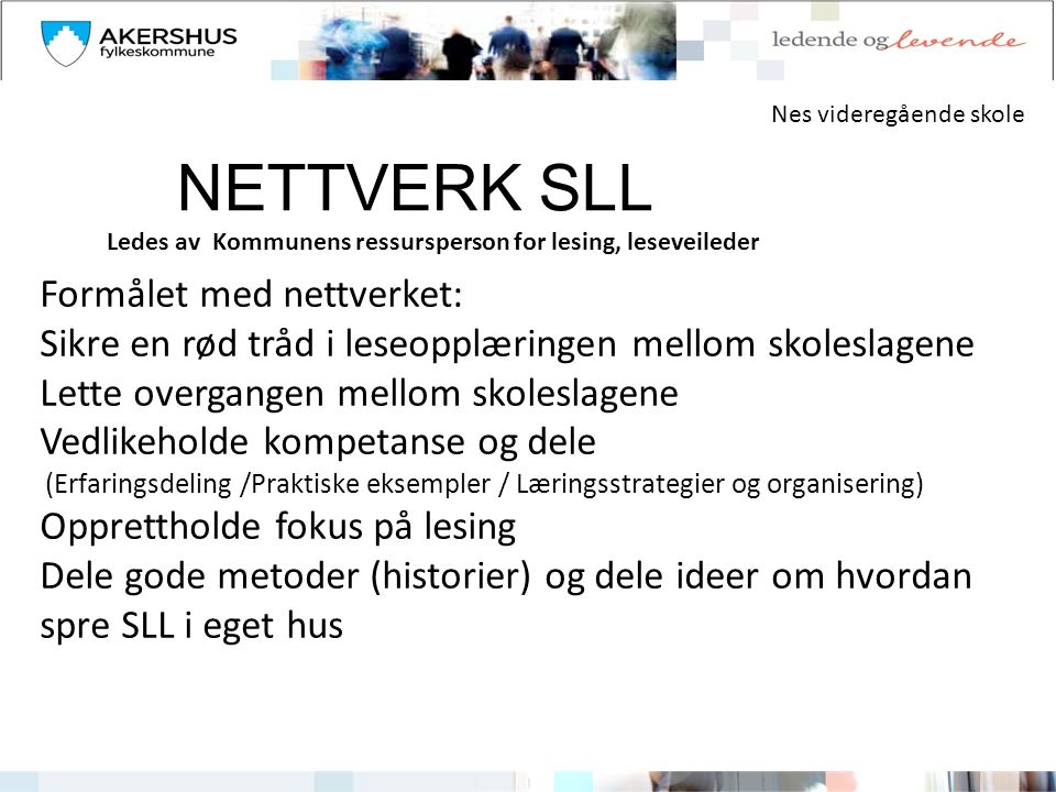 NETTVERK SLL Formålet med nettverket: