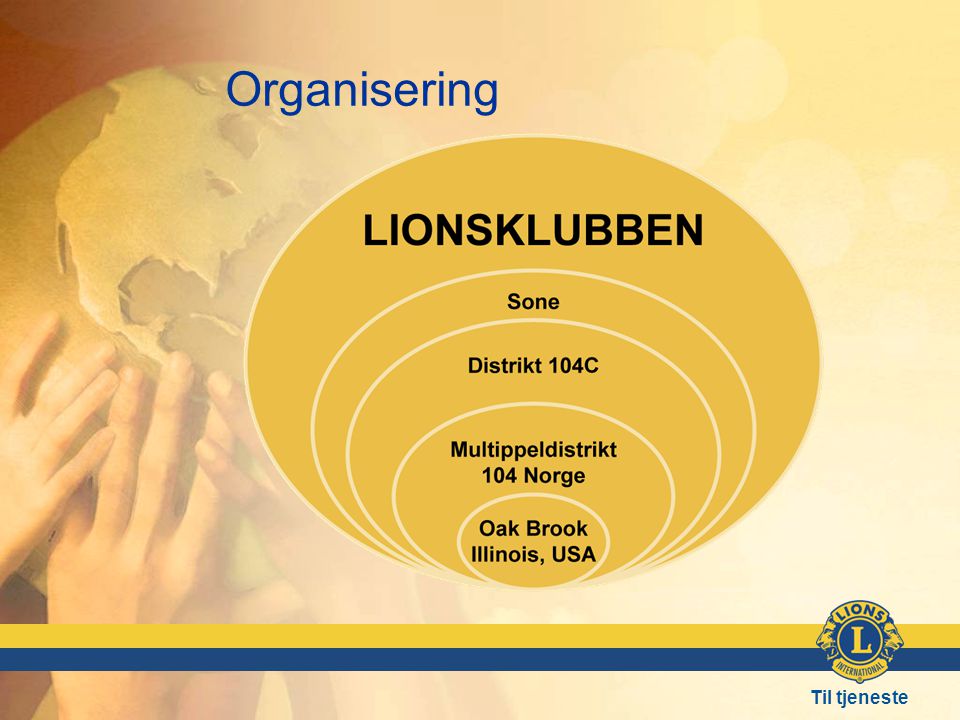 Organisering Den lokale Lionsklubb: Sjølvstyrt etter Lions lover
