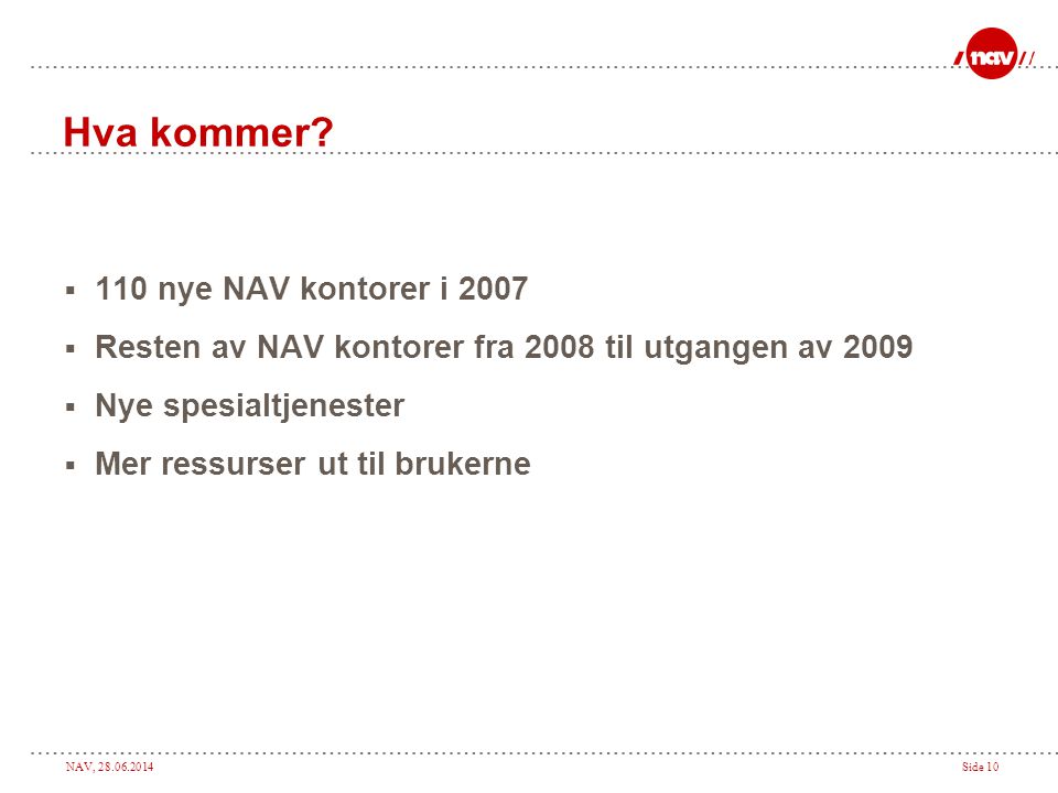 Hva kommer 110 nye NAV kontorer i 2007