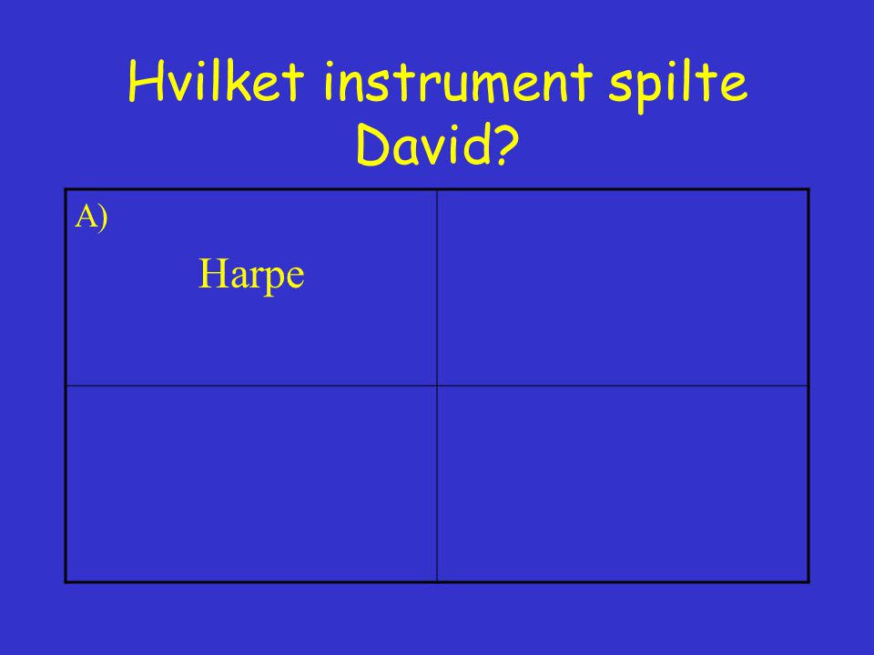 Hvilket instrument spilte David