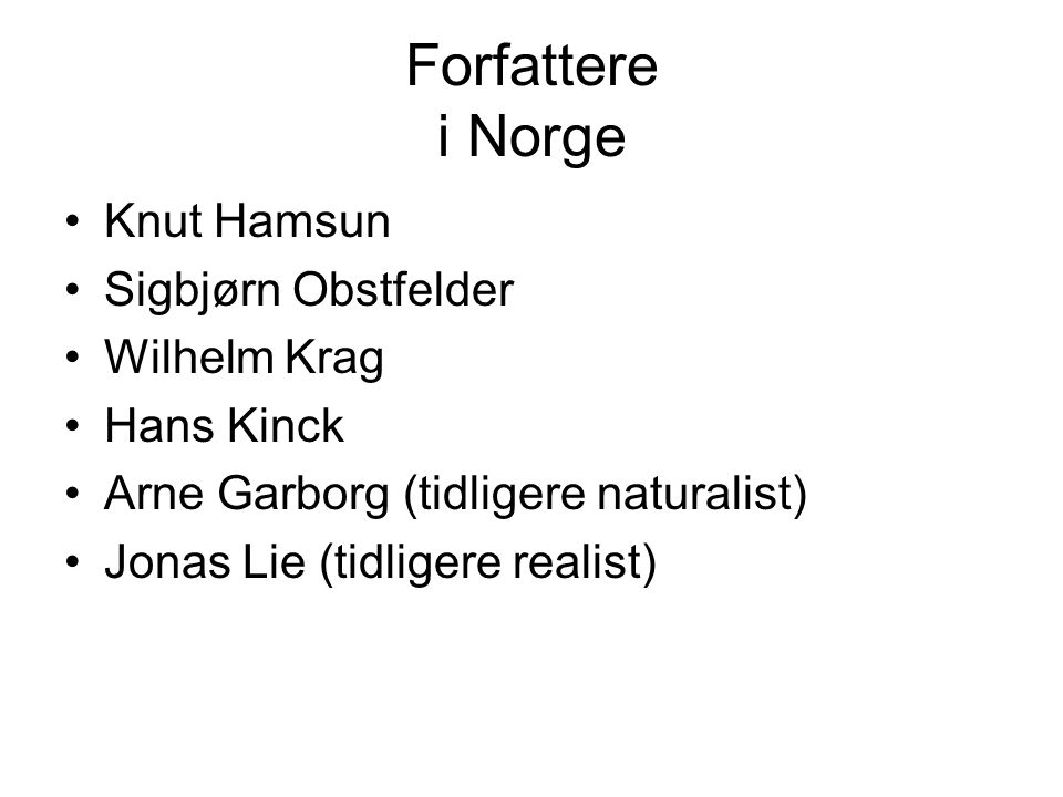 Forfattere i Norge Knut Hamsun Sigbjørn Obstfelder Wilhelm Krag