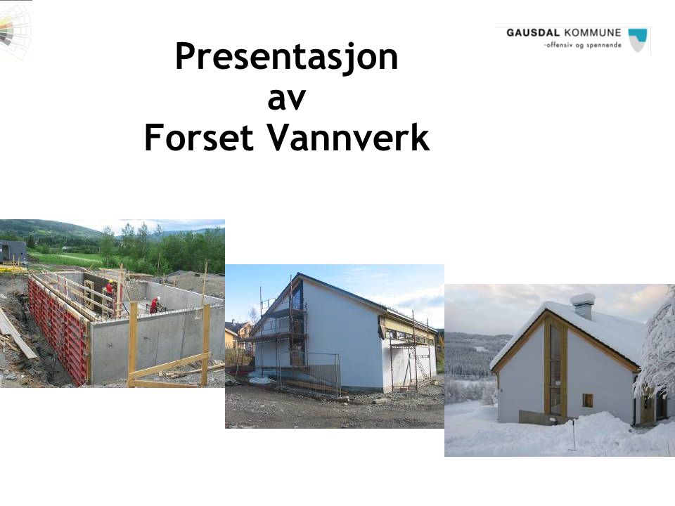 Presentasjon av Forset Vannverk