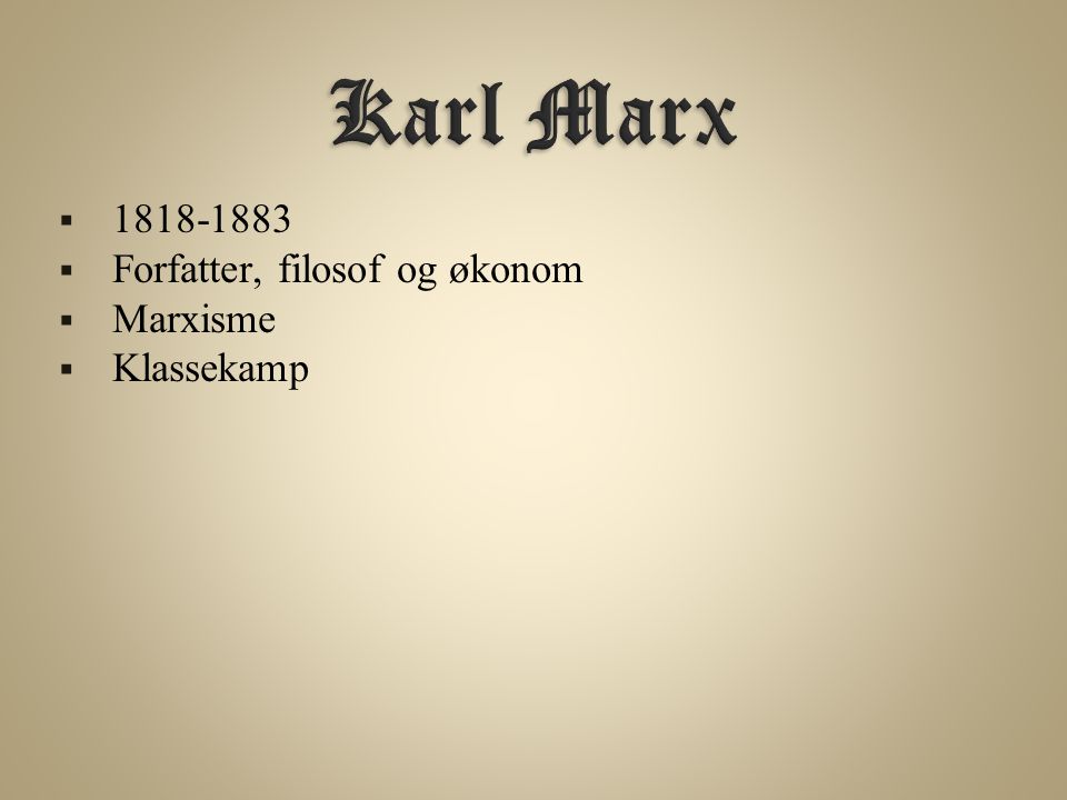 Karl Marx Forfatter, filosof og økonom Marxisme Klassekamp