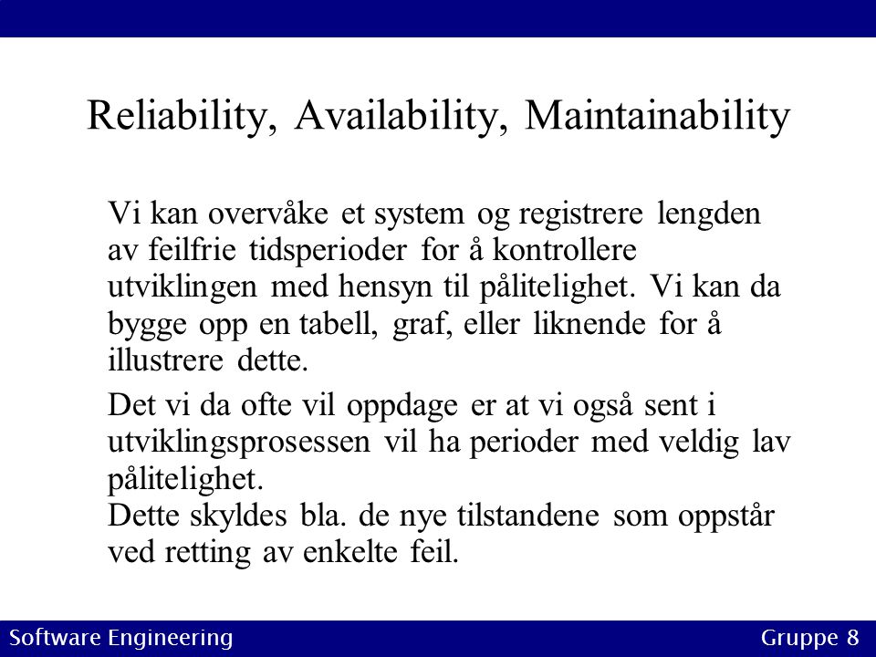 Reliability, Availability, Maintainability
