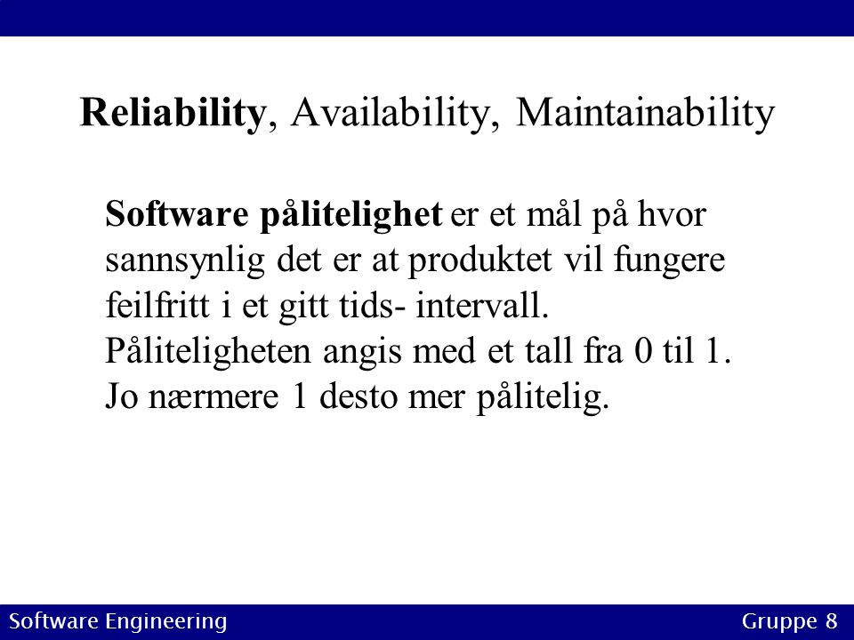 Reliability, Availability, Maintainability