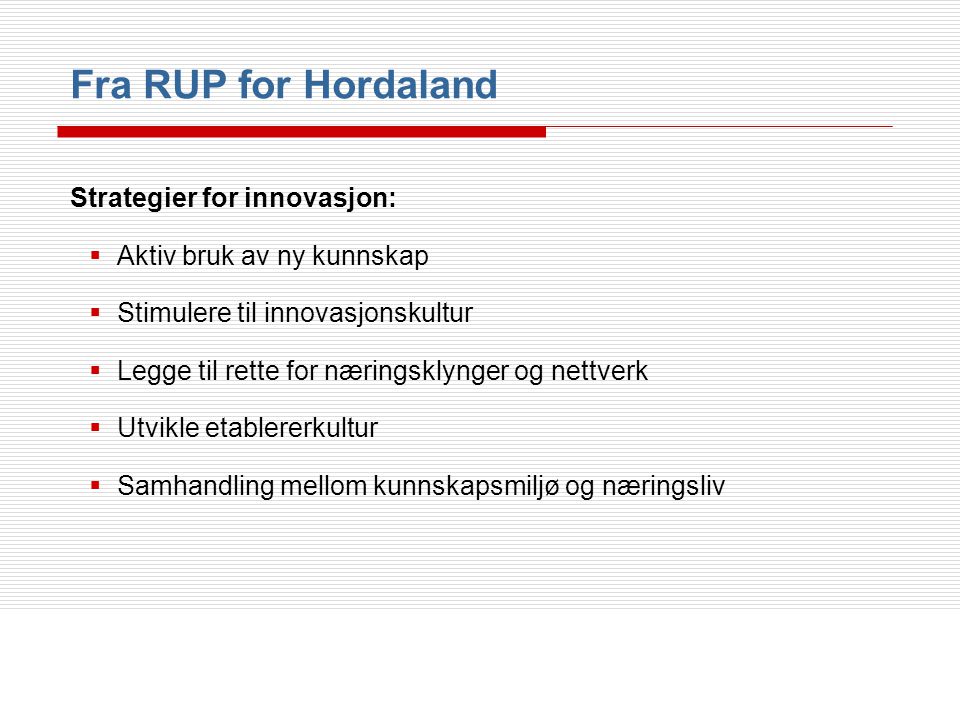 Fra RUP for Hordaland Strategier for innovasjon: