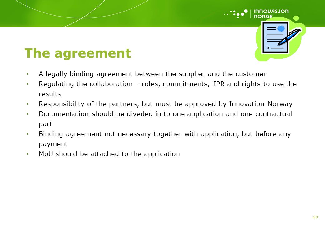 The agreement A legally binding agreement between the supplier and the customer.