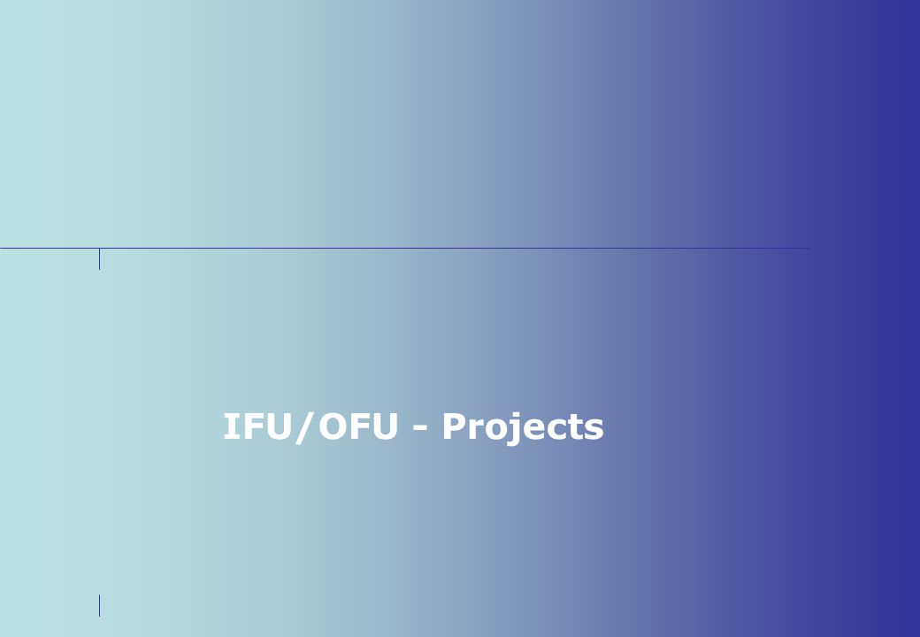 IFU/OFU - Projects