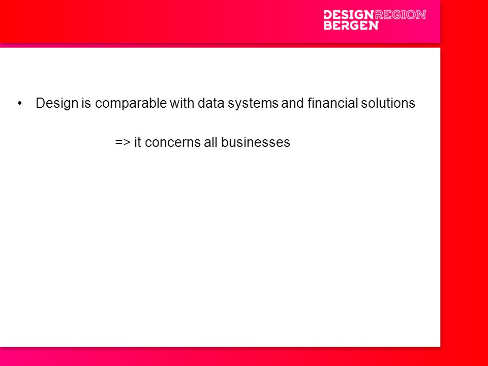 Design is comparable with data systems and financial solutions