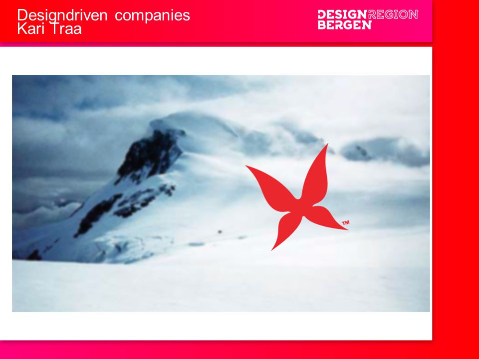 Designdriven companies Kari Traa