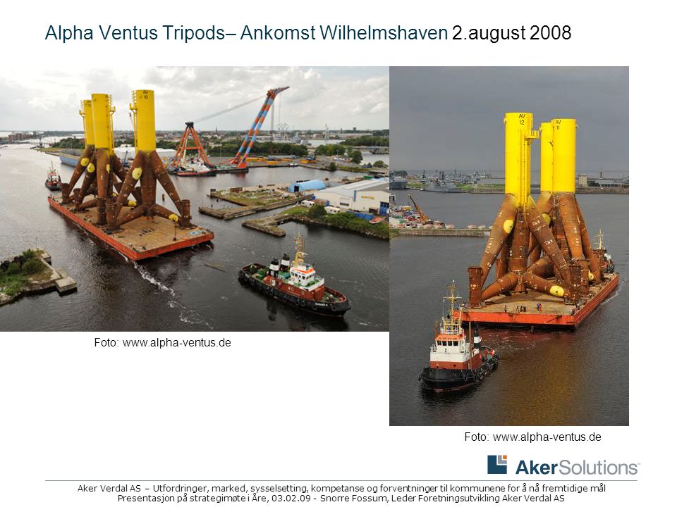 Alpha Ventus Tripods– Ankomst Wilhelmshaven 2.august 2008