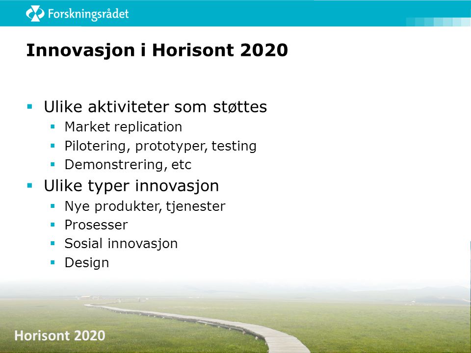 Innovasjon i Horisont 2020 Ulike aktiviteter som støttes