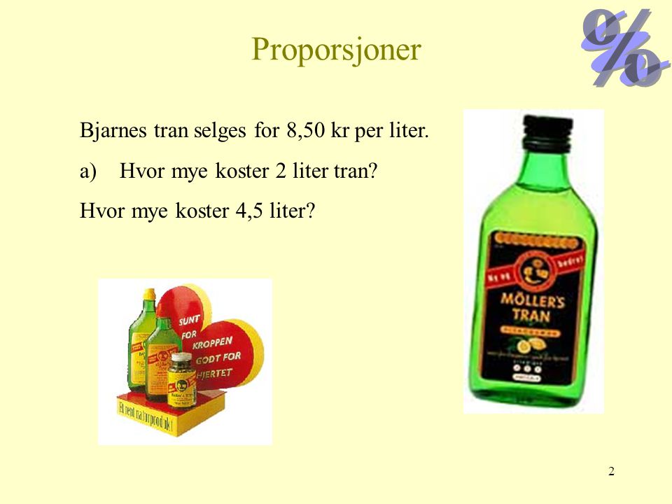 Proporsjoner Bjarnes tran selges for 8,50 kr per liter.