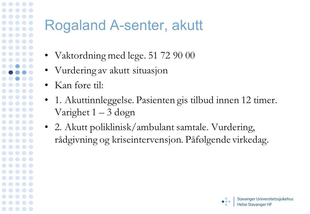 Rogaland A-senter, akutt