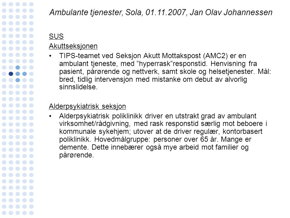Ambulante tjenester, Sola, , Jan Olav Johannessen