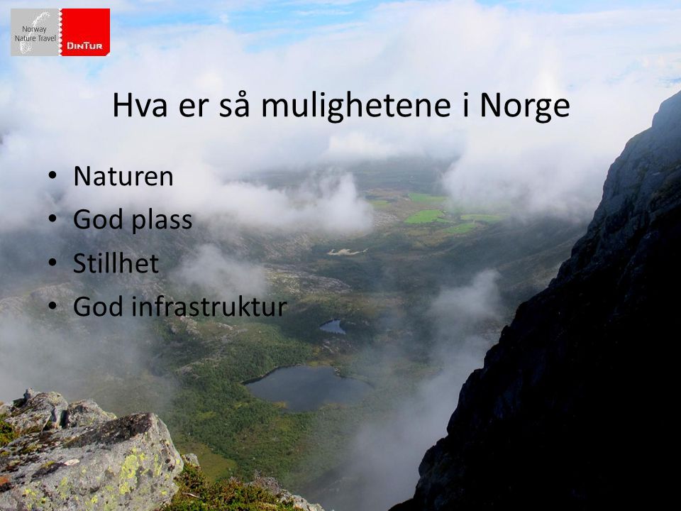 Hva er så mulighetene i Norge