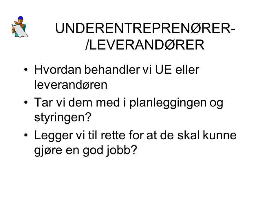 UNDERENTREPRENØRER-/LEVERANDØRER
