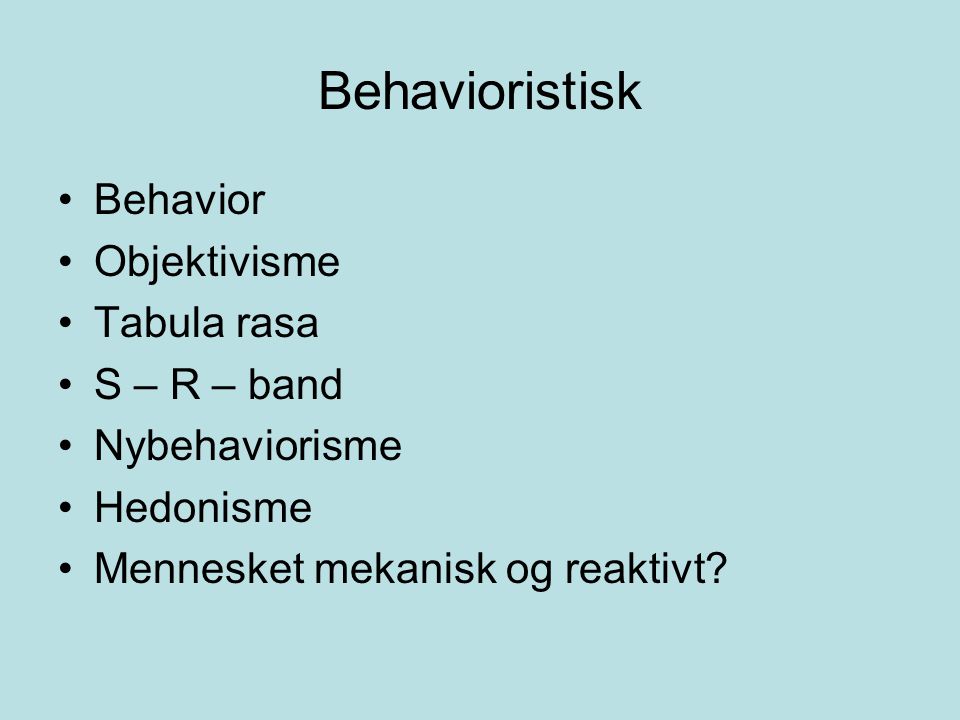 Behavioristisk Behavior Objektivisme Tabula rasa S – R – band