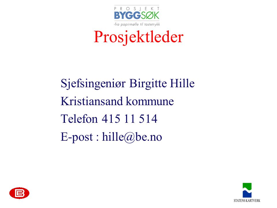 Prosjektleder Sjefsingeniør Birgitte Hille Kristiansand kommune