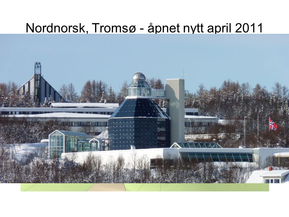 Nordnorsk, Tromsø - åpnet nytt april 2011