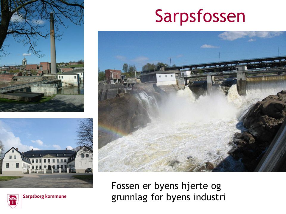 Sarpsfossen Fossen er byens hjerte og grunnlag for byens industri