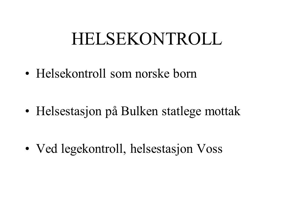 HELSEKONTROLL Helsekontroll som norske born