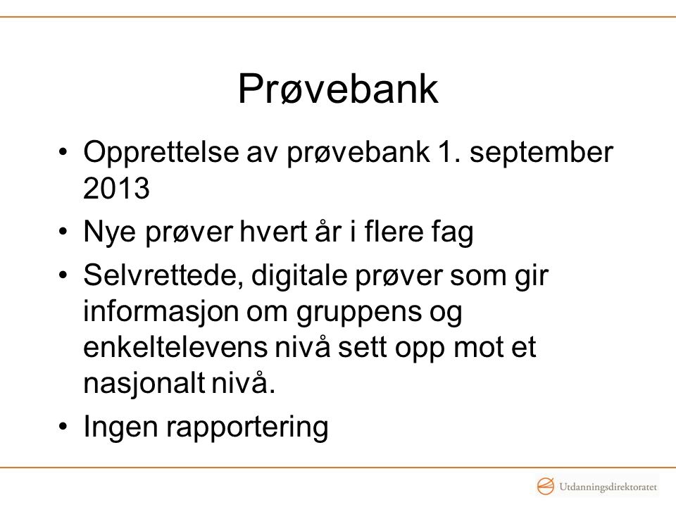 Prøvebank Opprettelse av prøvebank 1. september 2013