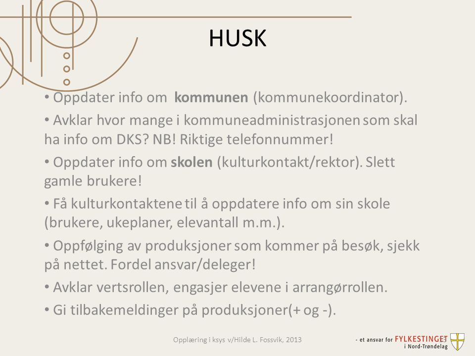 Opplæring i ksys v/Hilde L. Fossvik, 2013