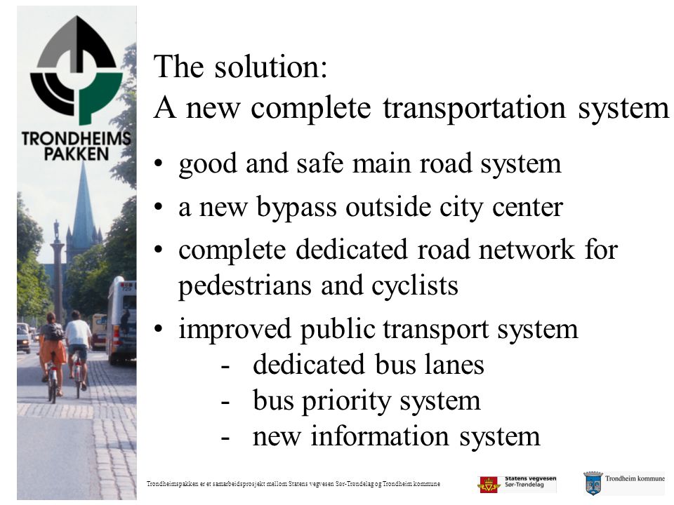 The solution: A new complete transportation system