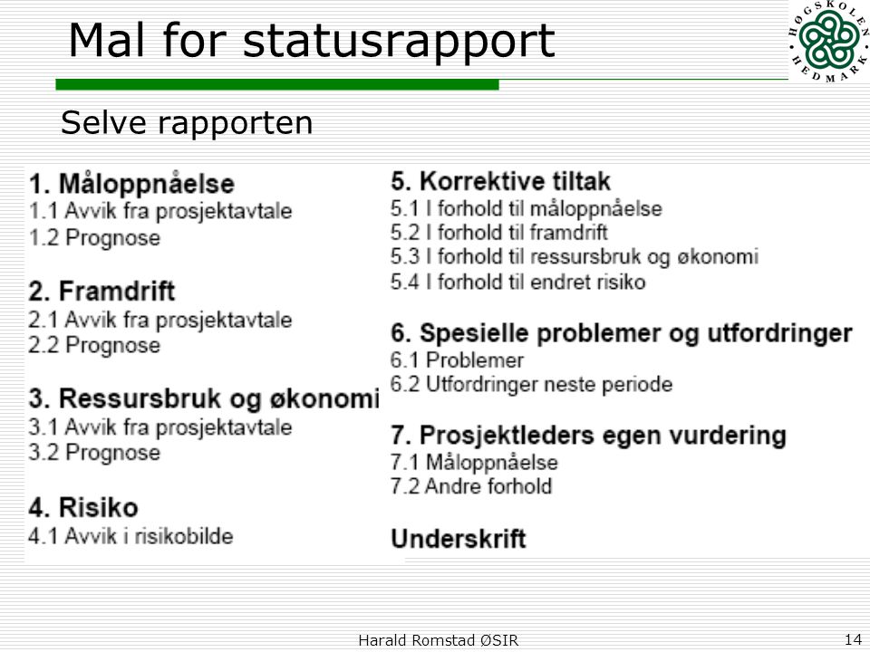 Mal for statusrapport Selve rapporten Harald Romstad ØSIR