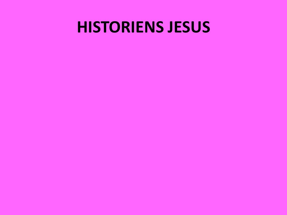 HISTORIENS JESUS