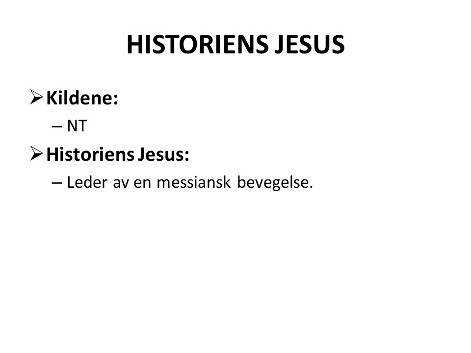 HISTORIENS JESUS Kildene: Historiens Jesus: NT