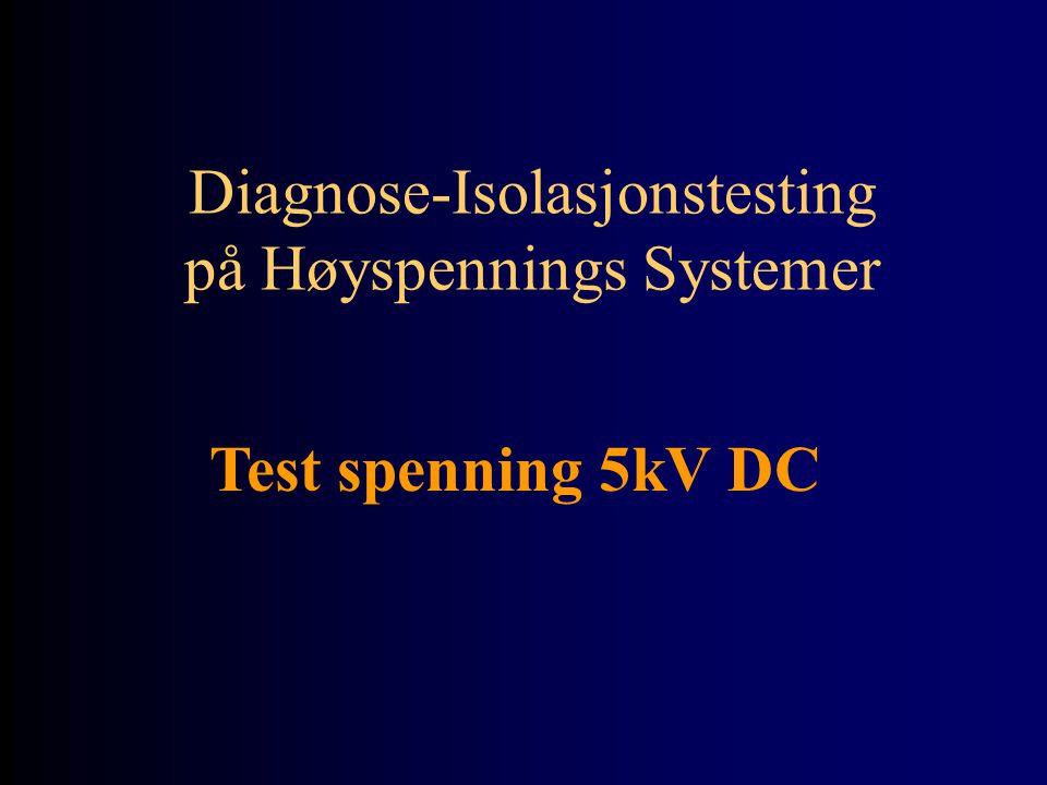 Diagnose-Isolasjonstesting på Høyspennings Systemer