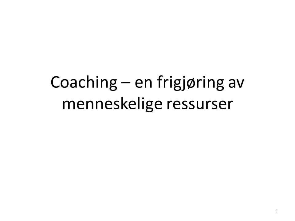 Coaching – en frigjøring av menneskelige ressurser