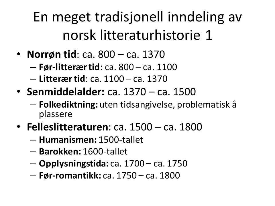 En meget tradisjonell inndeling av norsk litteraturhistorie 1