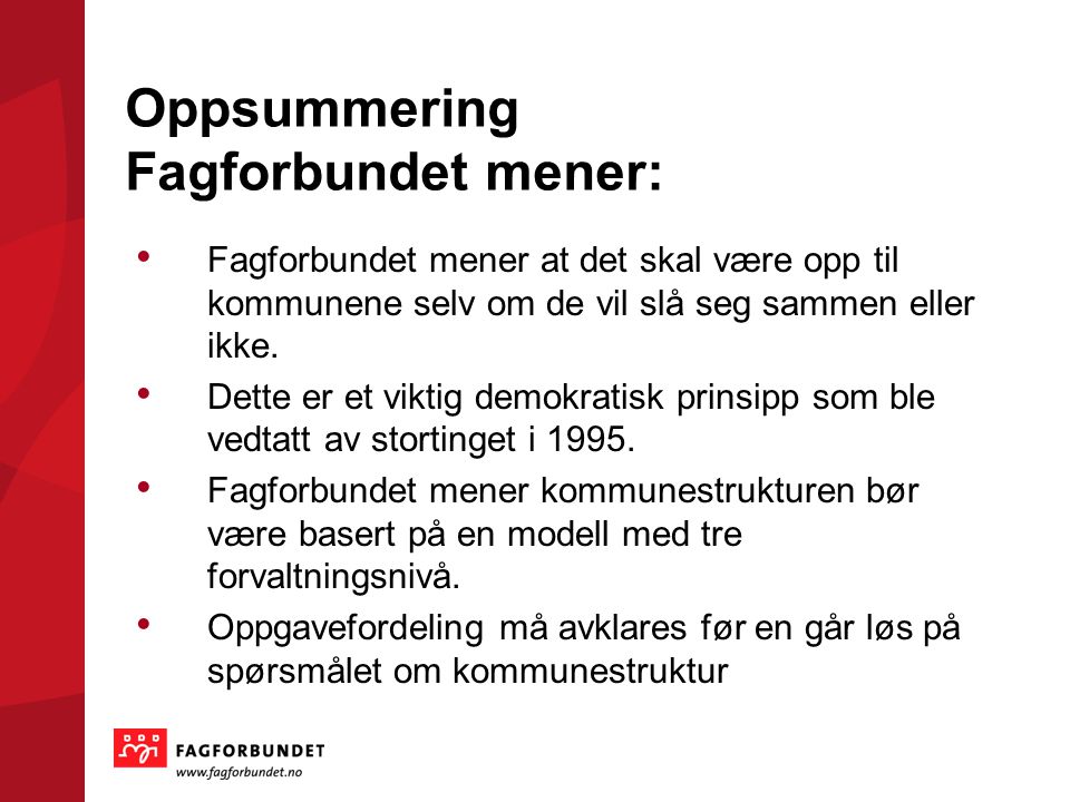 Oppsummering Fagforbundet mener: