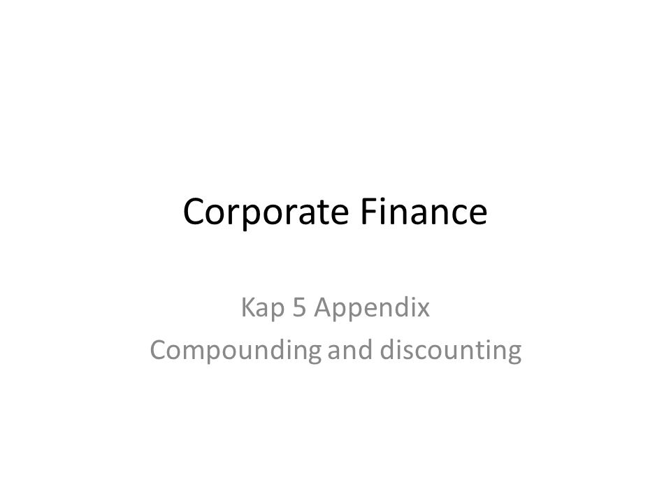 Kap 5 Appendix Compounding and discounting