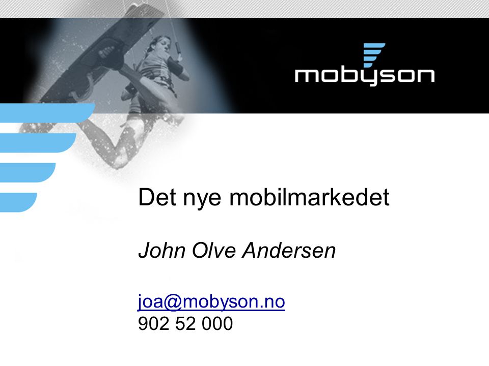 Det nye mobilmarkedet John Olve Andersen