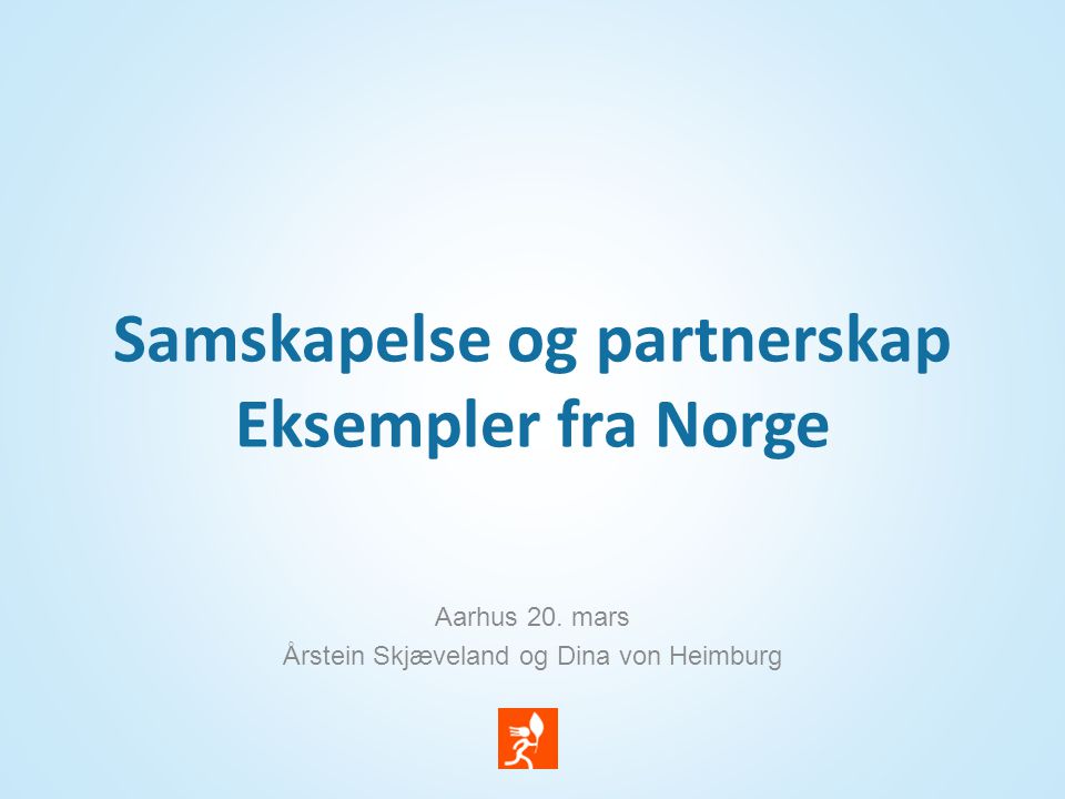 Samskapelse og partnerskap Eksempler fra Norge