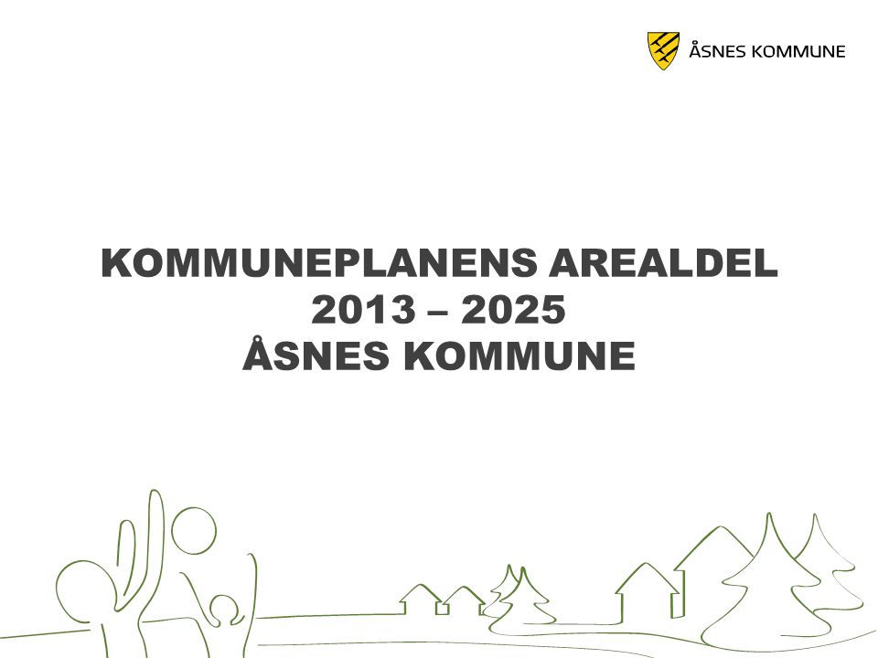 KOMMUNEPLANENS AREALDEL 2013 – 2025 Åsnes kommune