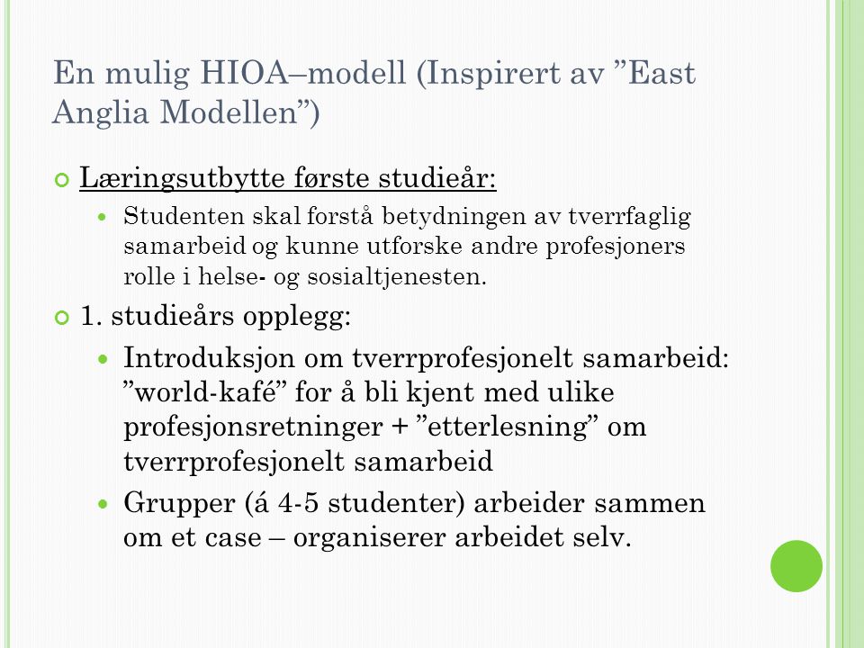 En mulig HIOA–modell (Inspirert av East Anglia Modellen )