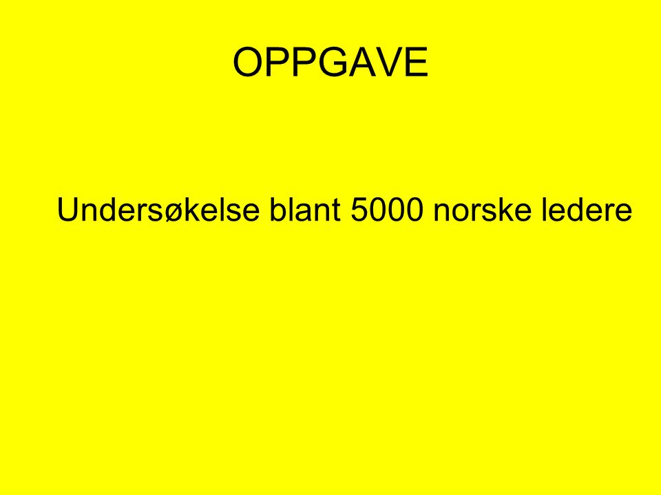 OPPGAVE Undersøkelse blant 5000 norske ledere