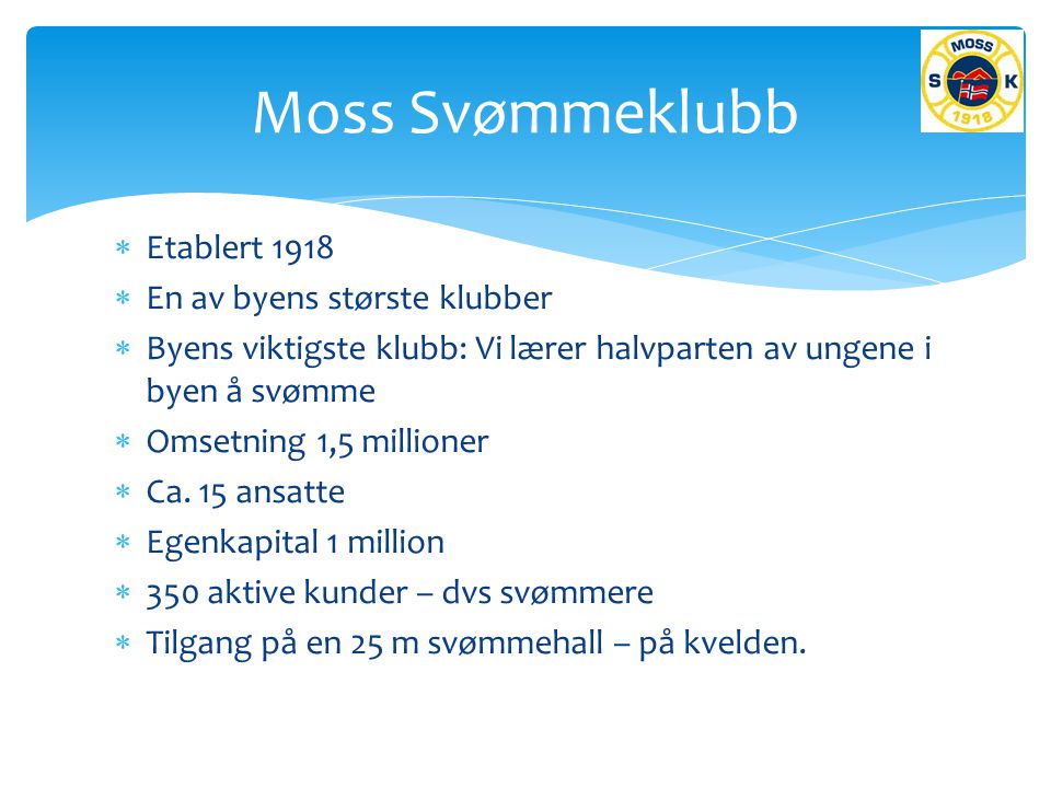 Moss Svømmeklubb Etablert 1918 En av byens største klubber