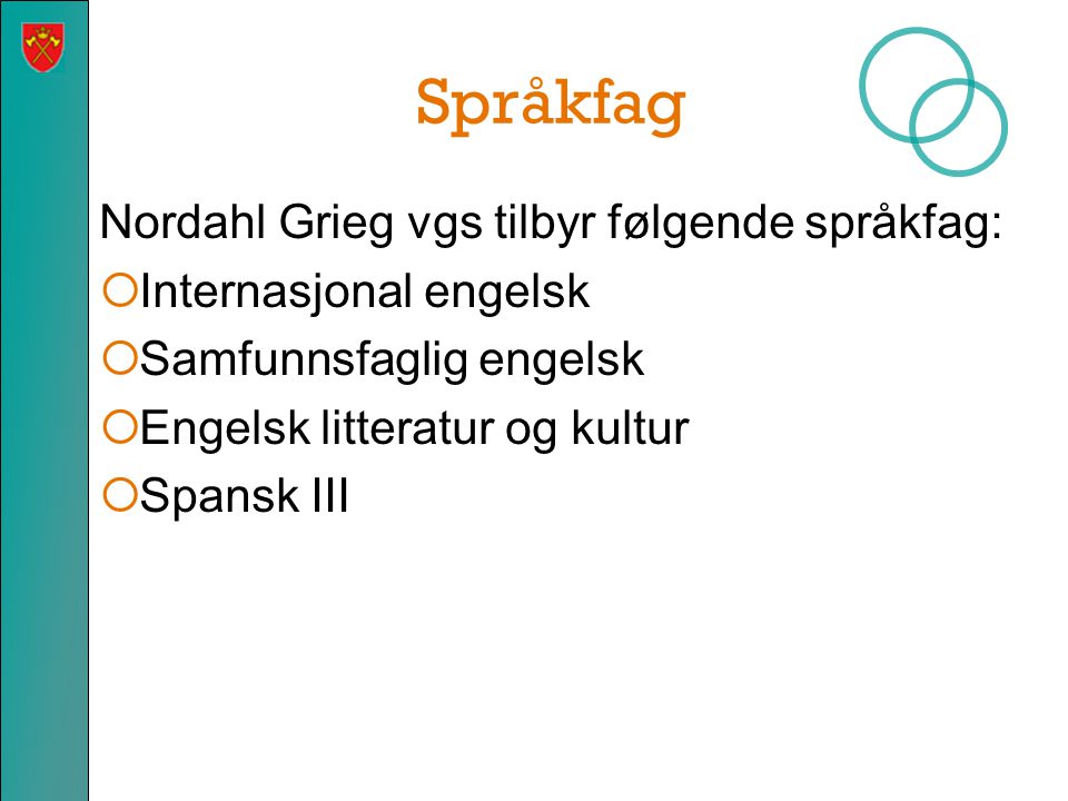 Språkfag Nordahl Grieg vgs tilbyr følgende språkfag: