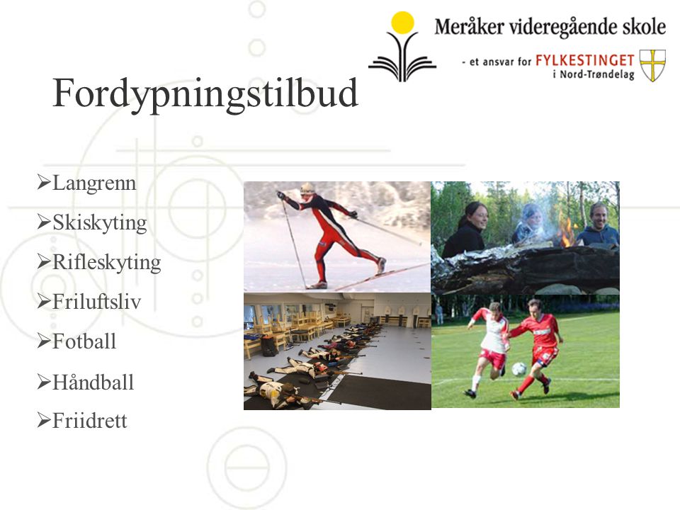 Fordypningstilbud Langrenn Skiskyting Rifleskyting Friluftsliv Fotball