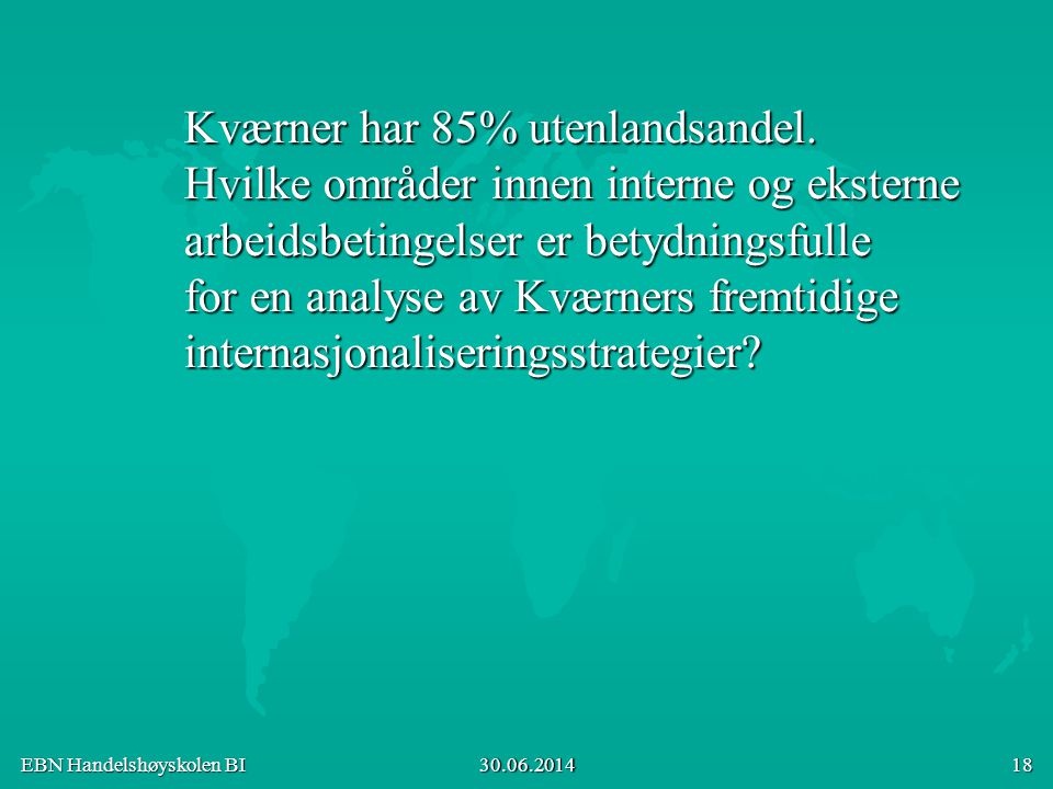 Kværner har 85% utenlandsandel.