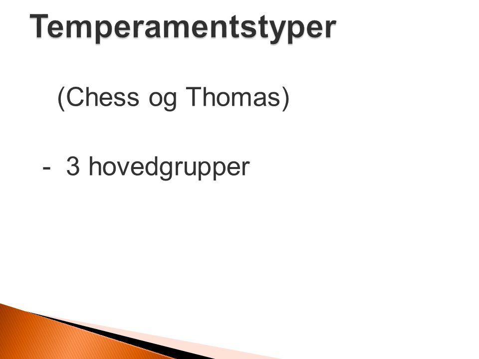 Temperamentstyper (Chess og Thomas) - 3 hovedgrupper