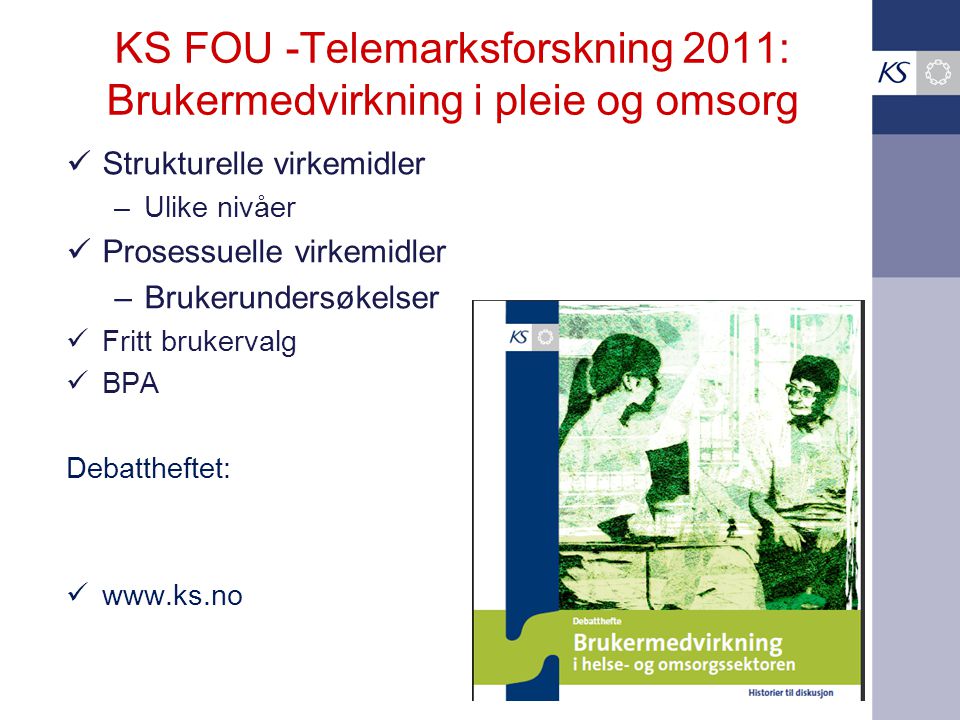 KS FOU -Telemarksforskning 2011: Brukermedvirkning i pleie og omsorg