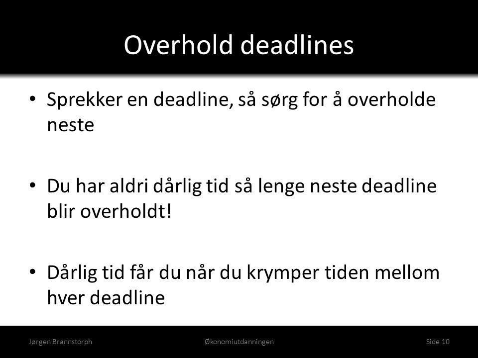 Overhold deadlines Sprekker en deadline, så sørg for å overholde neste